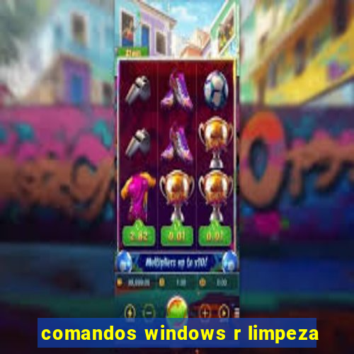 comandos windows r limpeza